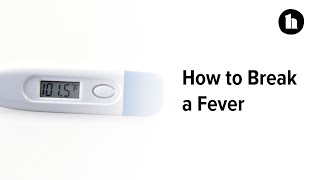 How to Break a Fever | Healthline