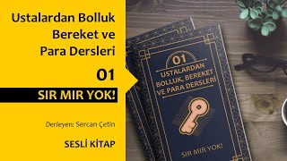 Ustalardan Bolluk, Bereket ve Para Dersleri 01 : Sır Mır Yok! - Bob Proctor /  Sesli Kitap