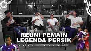 Reuni Legenda Persik Kediri Nostalgia Masa Kejayaan 2003 & 2006 - Budi Sudarsono Podcast