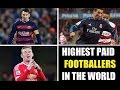 Top 10 Highest paid Football Players of all time 2016