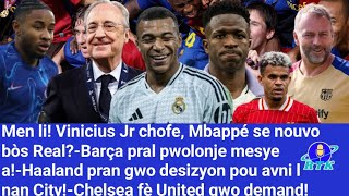 BIW! Barca pral prolonje mesye a! Eske Mbappe se nouvo Boss Real? Haaland pran gwo desizyon!