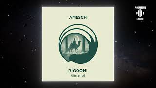 RIGOONI - Gimmel (Extended Mix) [Amesch]