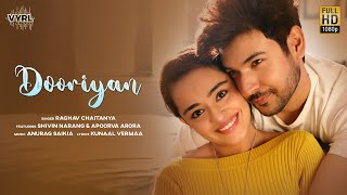 Dooriyan (Official Video) Raghav Chaitanya | Shivin Narang, Apoorva Arora | Anurag Saikia | Kunaal V
