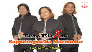 SAPUTANGAN NA MARMUDAR || TRIO ELEXIS || LAGU BATAK TERBARU