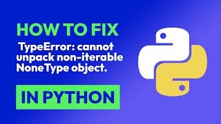 How to fix TypeError: cannot unpack non-iterable NoneType object. in Python