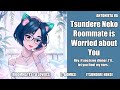 [F4A] Tsundere Neko Roommate Is Worried About You [GIRLY] [Roommates To Lovers] [Tsundere]