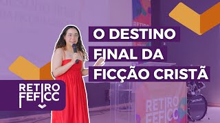 O Destino Final da Ficção Cristã - Sara Gusella