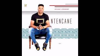 10 NTENCANE - UYANGIDLA UNEMBEZA