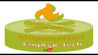 OOP Session 3 1 coding for class and object in java (አማርኛ-English)