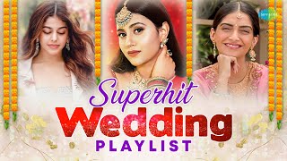 Superhit Wedding Playlist | Best Shaadi Songs | Aaj Sajeya | Sajna hai | Ek ladki ko dekha toh