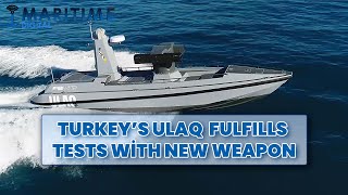 Turkey's ULAQ Armed USV Fulfills Tests With New Weapon