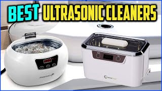 Top 5 Best Ultrasonic Cleaners Reviews In 2020