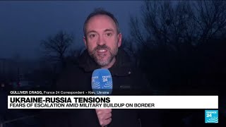 Ukraine-Russia tensions: Fears of escalation amid military buildup on border • FRANCE 24 English