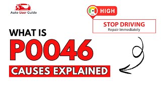 What is P0046 : Engine Error Code Causes Explained