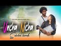 UNCHA NICHA || new sadri Christian music video 2024 || singer by ujjal praja