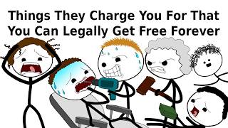 Things They Charge You For That You Can Legally Get Free Forever