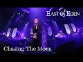 East Of Eden / Chasing The Moon (Music Video)