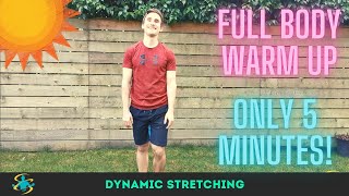 Dynamic Stretches To Warm Up Your Whole Body | 5 Minutes