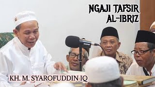 KH . M. SYAROFUDDIN IQ | Ngaji Tafsir Al-Ibriz