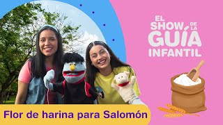 Flor de harina para Salomón | El Show de la Guía Infantil