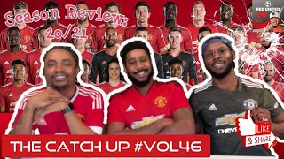 The Catch Up #Vol46 Season Review | Manchester United Podcast | Football Daily