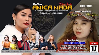 🔴LIVE ANICA NADA ( DIAN ANIC ) | SIANG 17 OKTOBER 2022 | BLOK BOJONG | TELUKAGUNG | INDRAMAYU