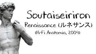 [English lyrics/Sub español] Soutaiseiriron - Renaissance (ルネサンス)