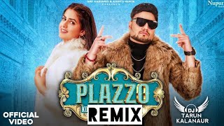 Plazzo Dj Remix | KD, Pranjal Dahiya | Dj Tarun Kalanaur | New Haryanvi Song Haryanvi 2022