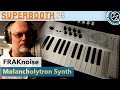 Melancholytron Synth: FRAKnoise - Superbooth 2026