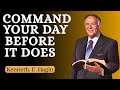 COMMAND YOUR DAY BEFORE IT DOES  Kenneth E.Hagin Powerful Morning Faith Speech 2025 |KENNETH.E.HAGIN