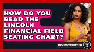 How Do You Read The Lincoln Financial Field Seating Chart? - Everything About Philadelphia