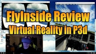 P3D/FSX IN VIRTUAL REALITY : FLYINSIDE REVIEW