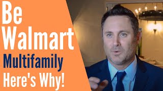 Be The Walmart of Multifamily. Here's Why! | Justin Brennan