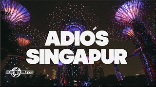 Adiós Singapur! | Singapur #8