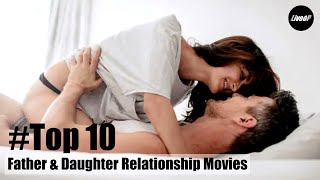 Top 10 Father - Daughter Relationship Movies Yet [2020] #Incest Relationship