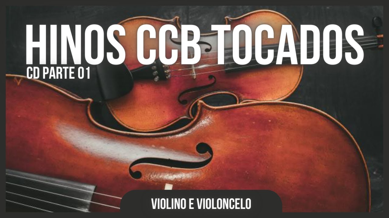 Hinos Ccb Tocados Hinário 5 Violoncelo E Violino Youtube