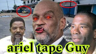 Flash...Ariel tape guy philippe...loucko desir demoute guy...bagay yo pa dous pou guy philippe...