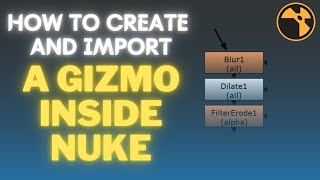 Nuke Tutorial | Creating and Importing Gizmos Inside Foundry Nuke