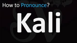 How to Pronounce Kali? (CORRECTLY)