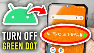 How To Turn Off Green Dot On Android - Step By Step