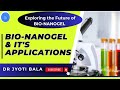 Biomedical applications of Bionanogels| Bio-nanotechnology for Biotech| Nanobiotech and Nanogels