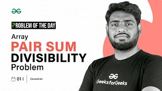 POTD- 01/01/2024 | Array Pair Sum Divisibility Problem | Problem of the Day | GeeksforGeeks