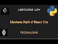 Maximum Depth of Binary Tree - Leetcode 104 - Python