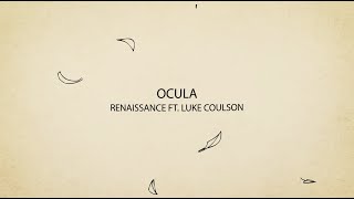 OCULA \u0026 Luke Coulson - Renaissance - LYRIC VIDEO