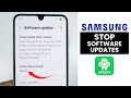 How to Stop Automatic System Software Updates on ANY Samsung