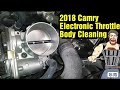 2018 Camry Electronic Throttle Body Cleaning