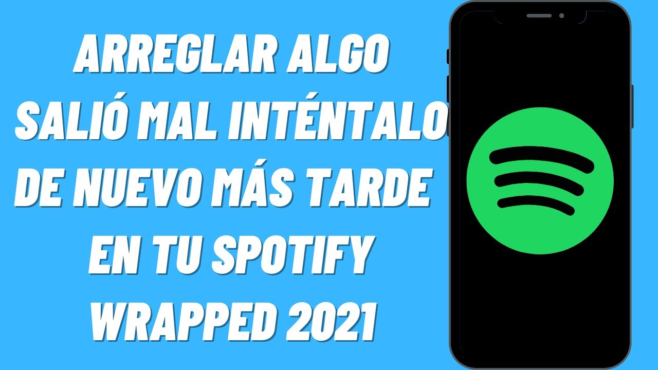 Cómo Arreglar Algo Salió Mal Inténtalo De Nuevo Más Tarde En Tu Spotify ...