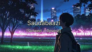 Main Kabhi Bhoolunga Na Tujhe | Saudebaazi  [Slowed + Reverb ] LofiVibes  #song #love  #saudebaazi