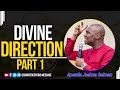 DIVINE DIRECTION (PART 1) - APOSTLE JOSHUA SELMAN