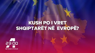 A23 - Kush po i vret shqiptarët në Evropë? - 18.10.2022 ATV